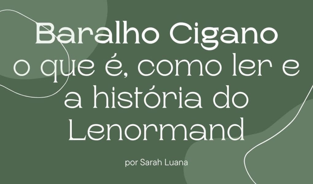 Baralho Cigano | O que é, como ler e a história do Lenormand