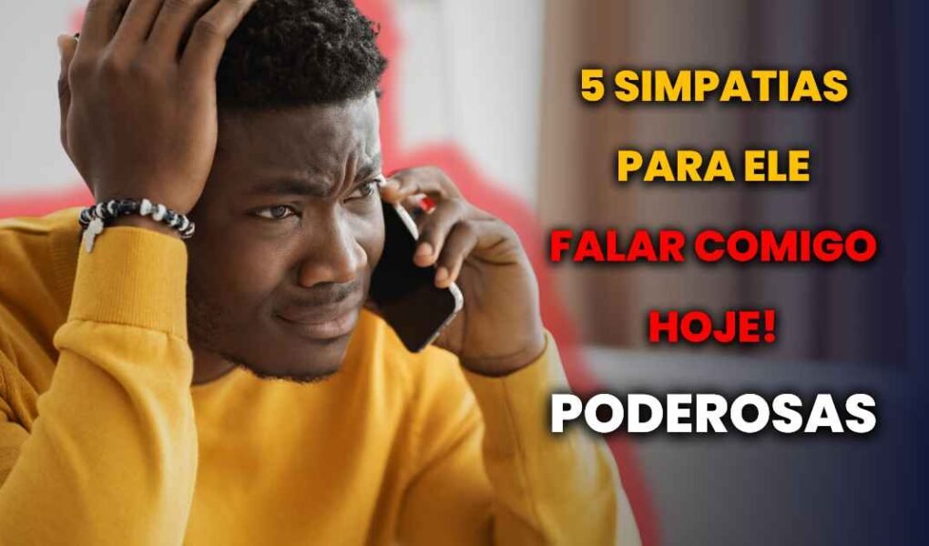 5 Simpatias para Ele Falar Comigo Hoje