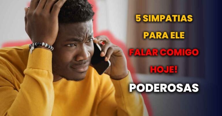 5 Simpatias para Ele Falar Comigo Hoje